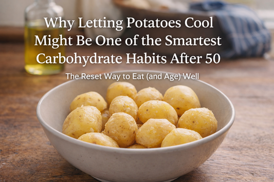 Why Letting Potatoes Cool Might Be One of the Smartest Carbohydrate Habits After 50