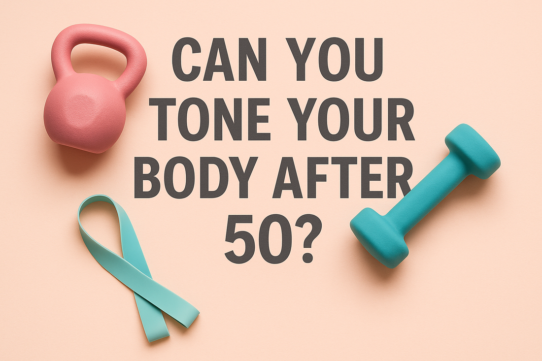 Can You Tone Your Body After 50?